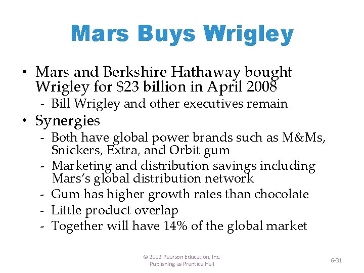 Mars Buys Wrigley • Mars and Berkshire Hathaway bought Wrigley for $23 billion in