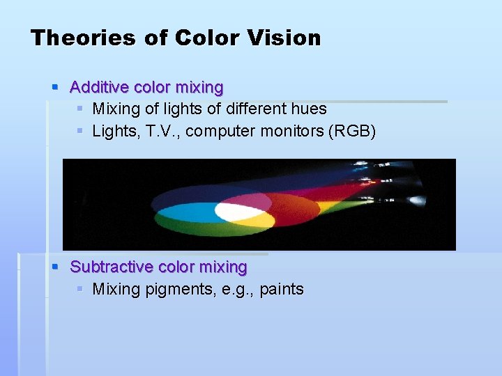 Theories of Color Vision § Additive color mixing § Mixing of lights of different