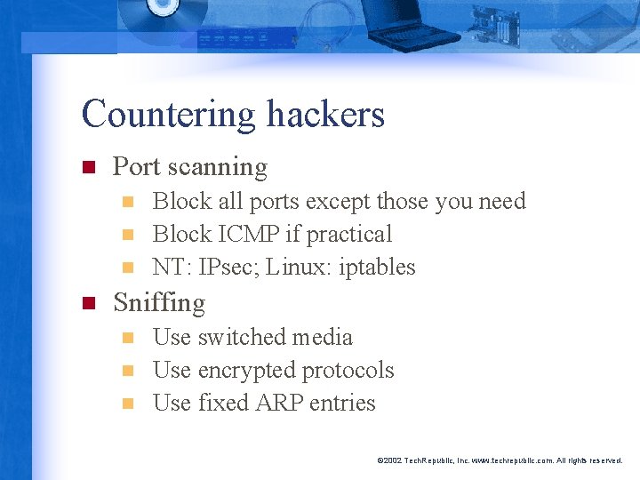Countering hackers n Port scanning n n Block all ports except those you need