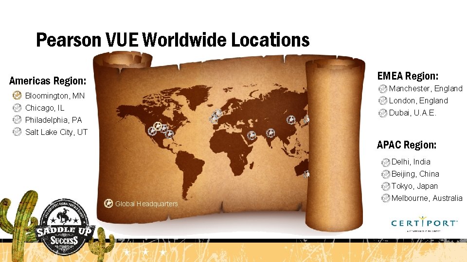 Pearson VUE Worldwide Locations EMEA Region: Americas Region: Manchester, England Bloomington, MN London, England