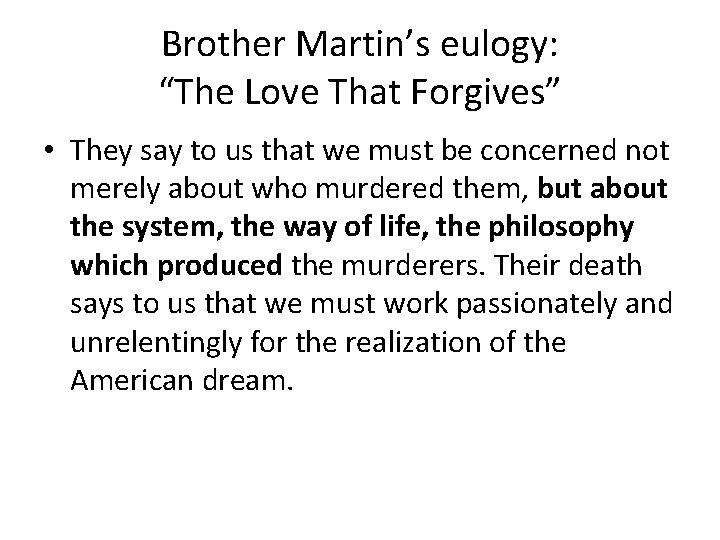 Brother Martin’s eulogy: “The Love That Forgives” • They say to us that we