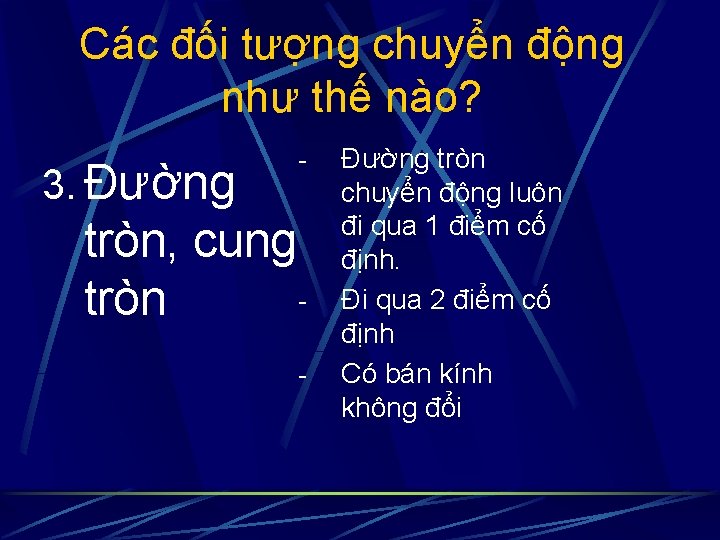 Các đối tượng chuyển động như thế nào? 3. Đường - tròn, cung tròn