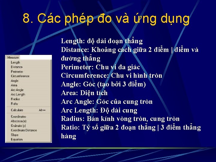 8. Các phép đo và ứng dụng Length: độ dài đoạn thẳng Distance: Khoảng