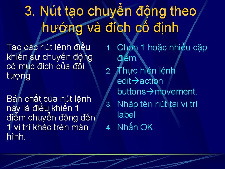 3. Nút tạo chuyển động theo hướng và đích cố định Tạo các nút