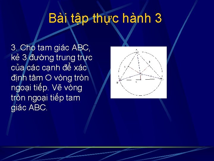 Bài tập thực hành 3 3. Cho tam giác ABC, kẻ 3 đường trung