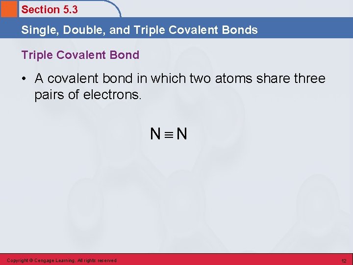 Section 5. 3 Single, Double, and Triple Covalent Bonds Triple Covalent Bond • A