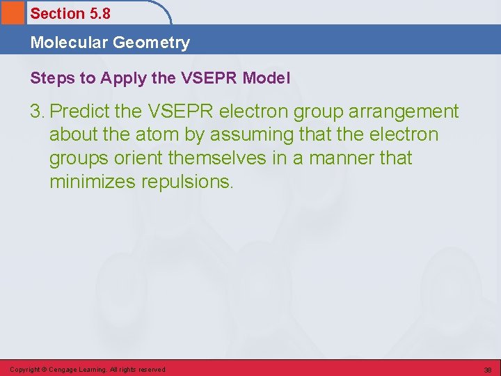 Section 5. 8 Molecular Geometry Steps to Apply the VSEPR Model 3. Predict the