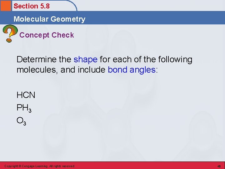 Section 5. 8 Molecular Geometry Concept Check Determine the shape for each of the