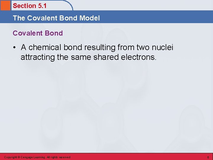 Section 5. 1 The Covalent Bond Model Covalent Bond • A chemical bond resulting