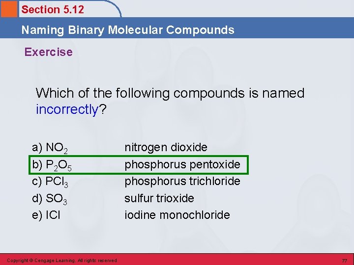 Section 5. 12 Naming Binary Molecular Compounds Exercise Which of the following compounds is