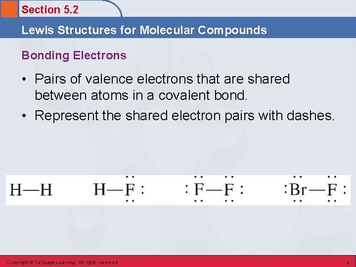 Section 5. 2 Lewis Structures for Molecular Compounds Bonding Electrons • Pairs of valence