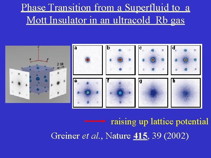 Phase Transition from a Superfluid to a Mott Insulator in an ultracold Rb gas