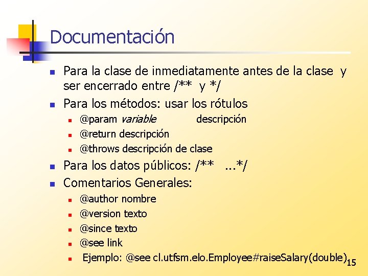 Documentación n n Para la clase de inmediatamente antes de la clase y ser
