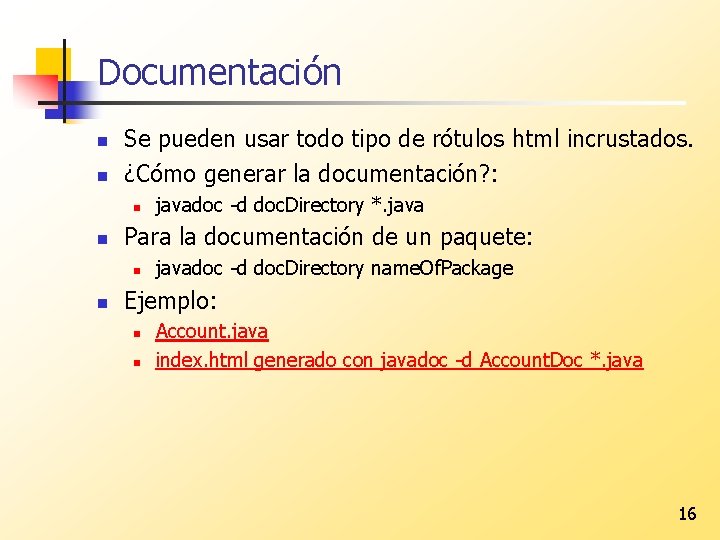 Documentación n n Se pueden usar todo tipo de rótulos html incrustados. ¿Cómo generar