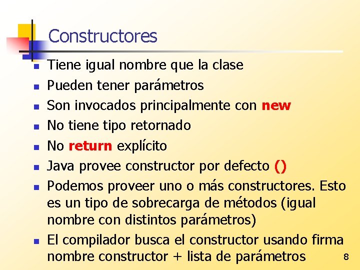 Constructores n n n n Tiene igual nombre que la clase Pueden tener parámetros