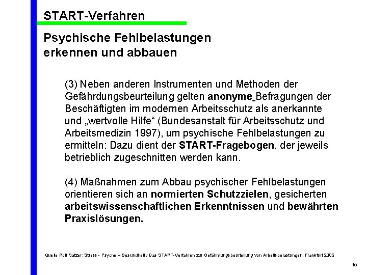 START-Verfahren Psychische Fehlbelastungen erkennen und abbauen (3) Neben anderen Instrumenten und Methoden der Gefährdungsbeurteilung