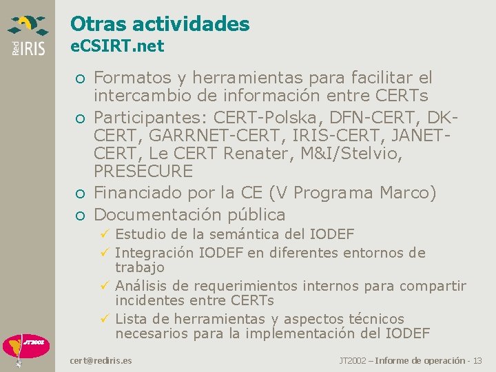 Otras actividades e. CSIRT. net o Formatos y herramientas para facilitar el intercambio de