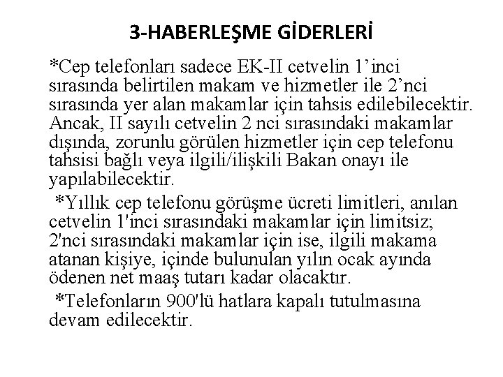  3 -HABERLEŞME GİDERLERİ *Cep telefonları sadece EK-II cetvelin 1’inci sırasında belirtilen makam ve