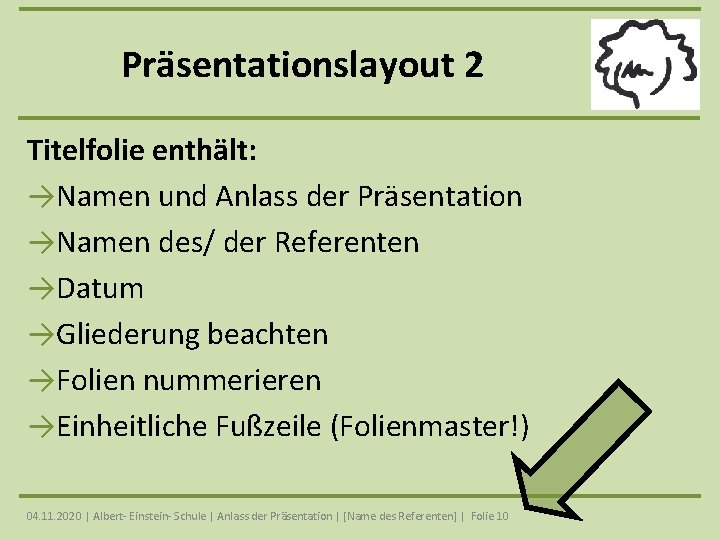 Präsentationslayout 2 Titelfolie enthält: →Namen und Anlass der Präsentation →Namen des/ der Referenten →Datum