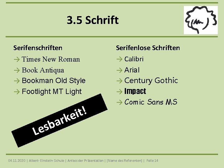 3. 5 Schrift Serifenschriften Serifenlose Schriften → Times New Roman → Book Antiqua →