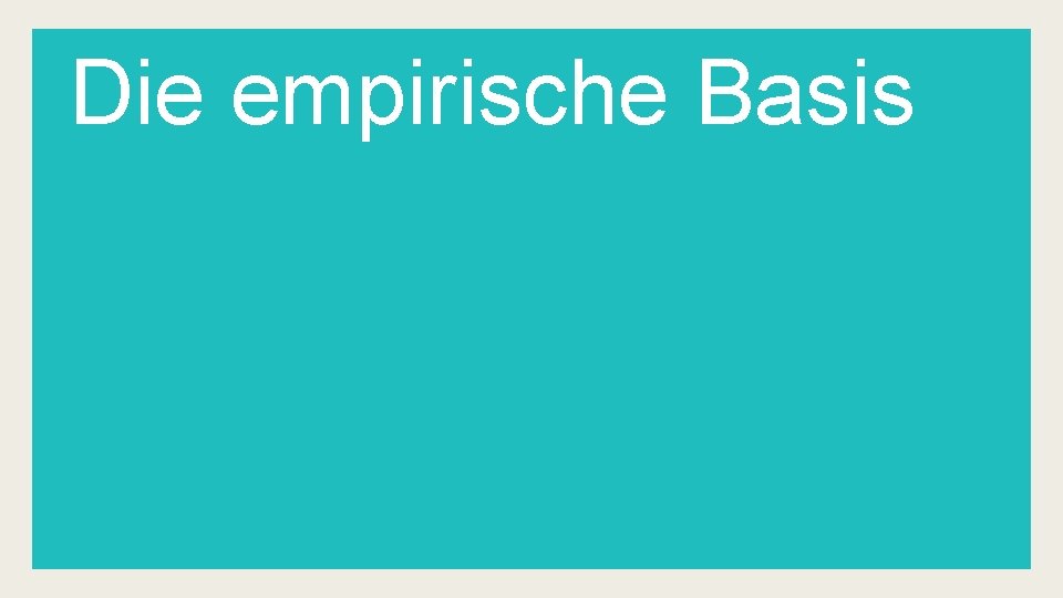 Die empirische Basis 