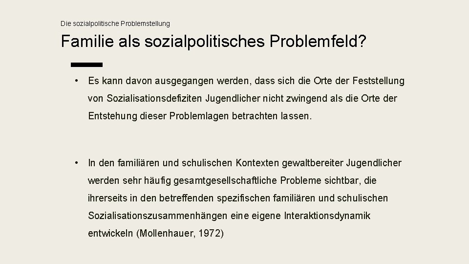 Die sozialpolitische Problemstellung Familie als sozialpolitisches Problemfeld? • Es kann davon ausgegangen werden, dass