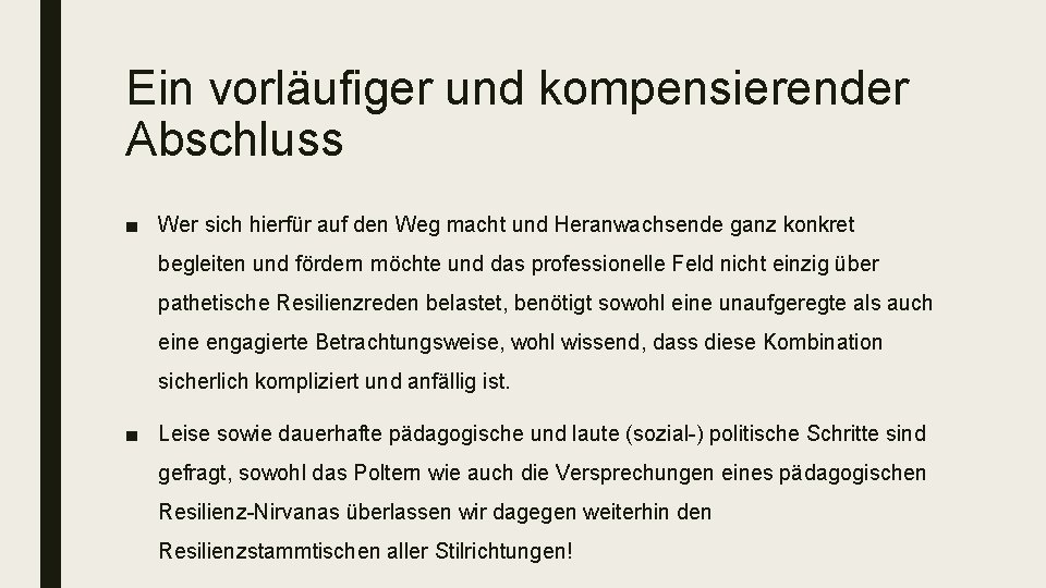 Ein vorläufiger und kompensierender Abschluss ■ Wer sich hierfür auf den Weg macht und