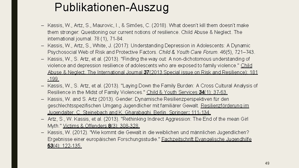 Publikationen-Auszug – Kassis, W. , Artz, S. , Maurovic, I. , & Simões, C.