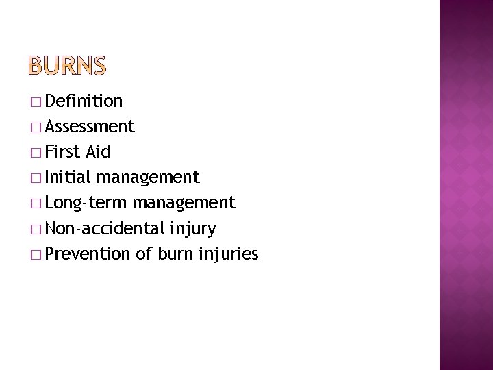 � Definition � Assessment � First Aid � Initial management � Long-term management �