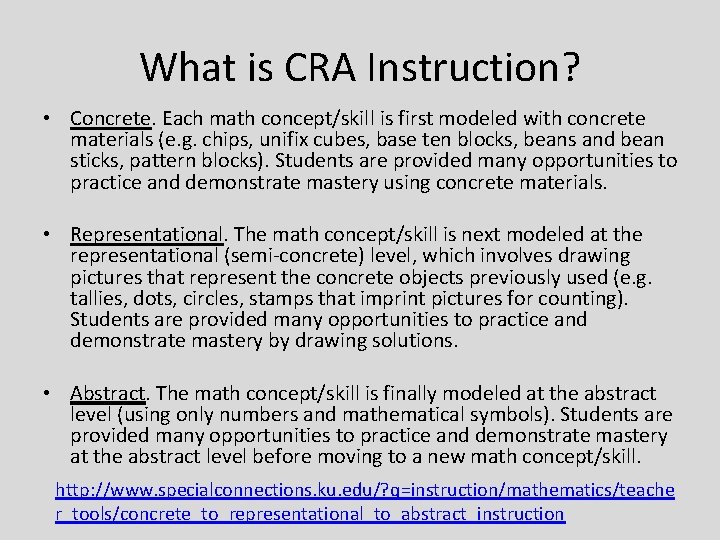 What is CRA Instruction? • Concrete. Each math concept/skill is first modeled with concrete