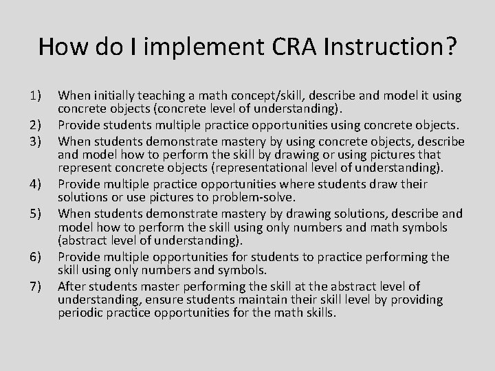 How do I implement CRA Instruction? 1) 2) 3) 4) 5) 6) 7) When