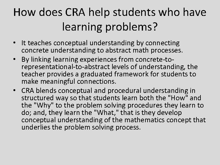How does CRA help students who have learning problems? • It teaches conceptual understanding