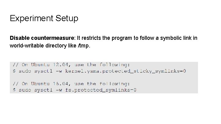 Experiment Setup Disable countermeasure: It restricts the program to follow a symbolic link in