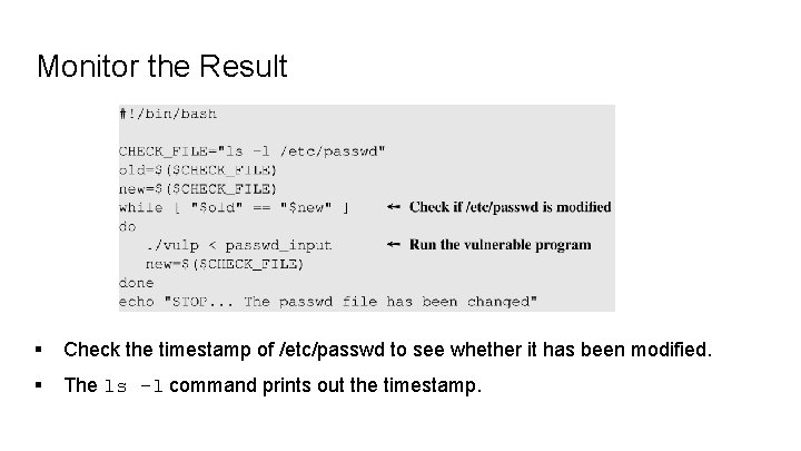 Monitor the Result § Check the timestamp of /etc/passwd to see whether it has