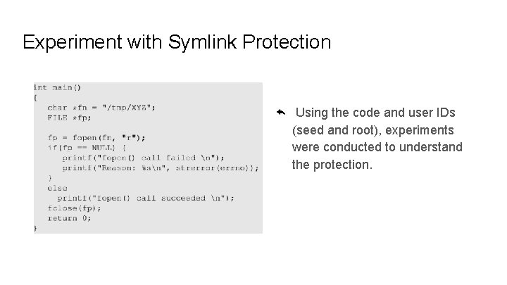 Experiment with Symlink Protection Using the code and user IDs (seed and root), experiments