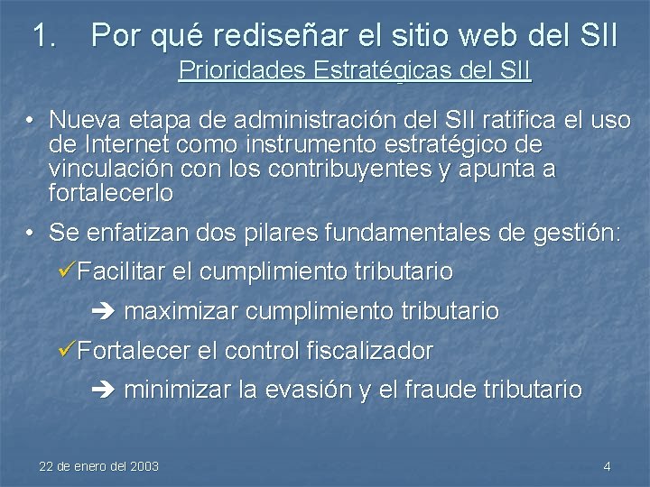 1. Por qué rediseñar el sitio web del SII Prioridades Estratégicas del SII •
