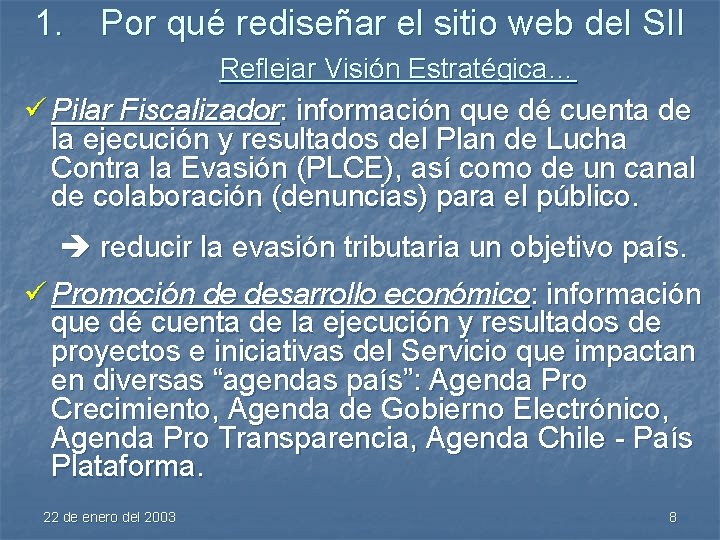 1. Por qué rediseñar el sitio web del SII Reflejar Visión Estratégica… ü Pilar