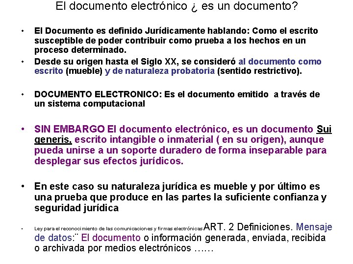 El documento electrónico ¿ es un documento? • • • El Documento es definido