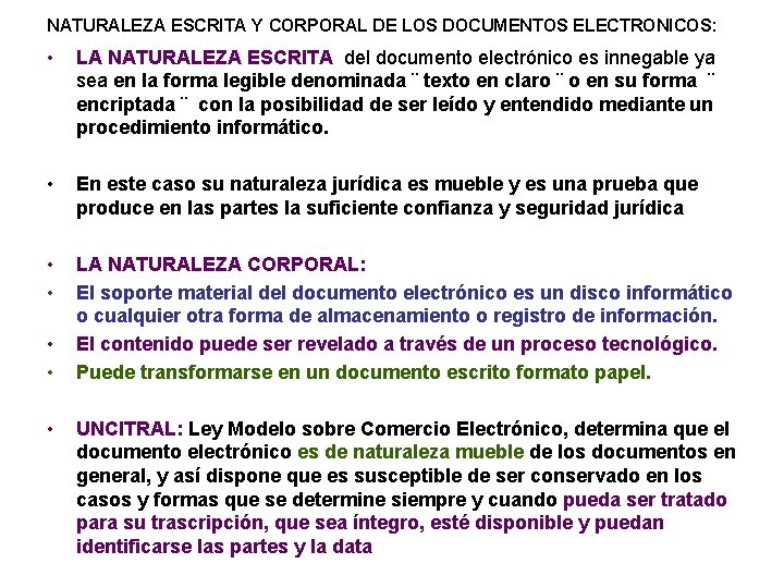 NATURALEZA ESCRITA Y CORPORAL DE LOS DOCUMENTOS ELECTRONICOS: • LA NATURALEZA ESCRITA del documento