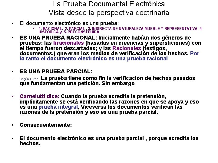 La Prueba Documental Electrónica Vista desde la perspectiva doctrinaria • El documento electrónico es