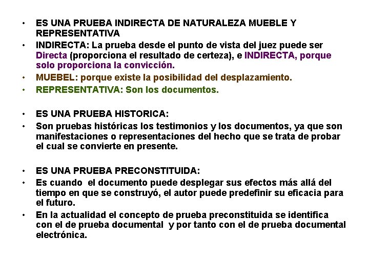  • • ES UNA PRUEBA INDIRECTA DE NATURALEZA MUEBLE Y REPRESENTATIVA INDIRECTA: La