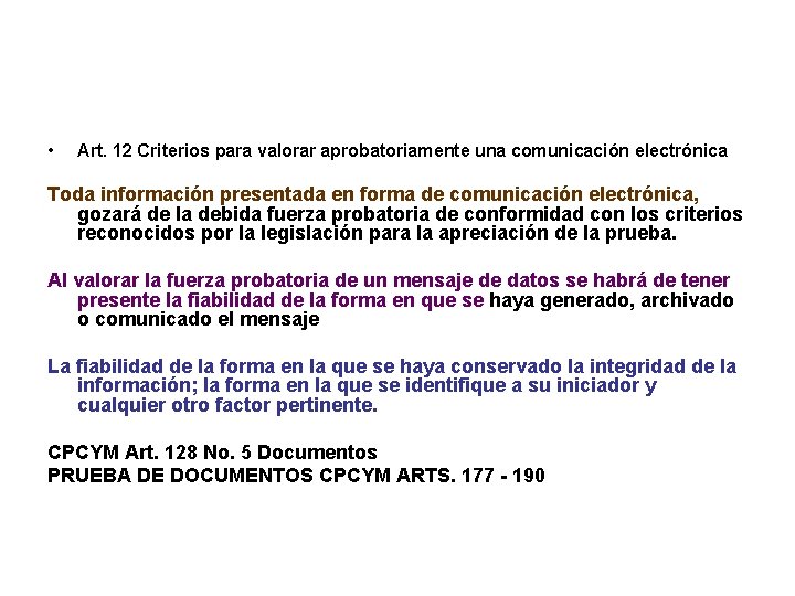  • Art. 12 Criterios para valorar aprobatoriamente una comunicación electrónica Toda información presentada