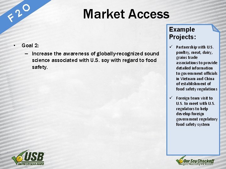 F O 2 Market Access Example Projects: • Goal 2: – Increase the awareness