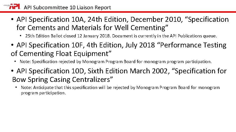 API Subcommittee 10 Liaison Report • API Specification 10 A, 24 th Edition, December