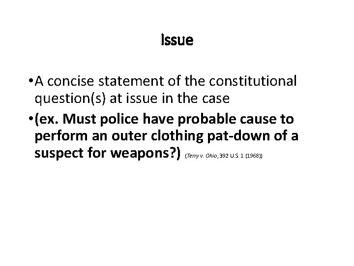 Issue • A concise statement of the constitutional question(s) at issue in the case