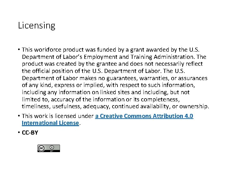 Licensing • This workforce product was funded by a grant awarded by the U.