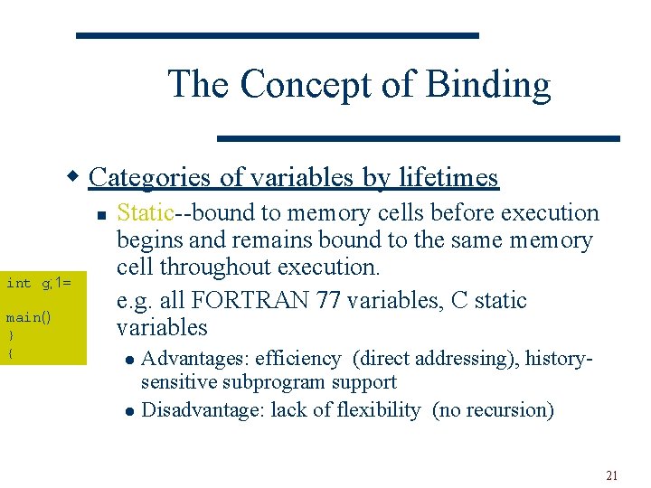 The Concept of Binding w Categories of variables by lifetimes n int g; 1=