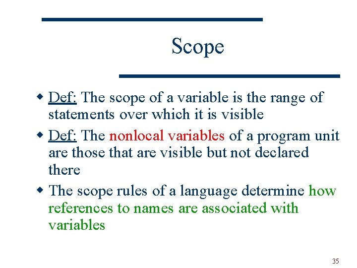 Scope w Def: The scope of a variable is the range of statements over