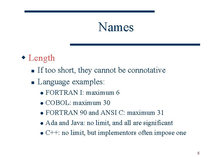 Names w Length n n If too short, they cannot be connotative Language examples: