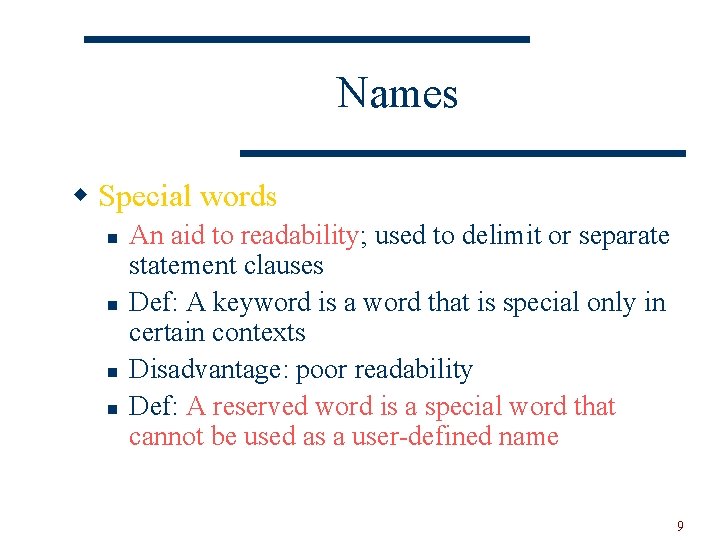 Names w Special words n n An aid to readability; used to delimit or